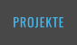 PROJEKTE